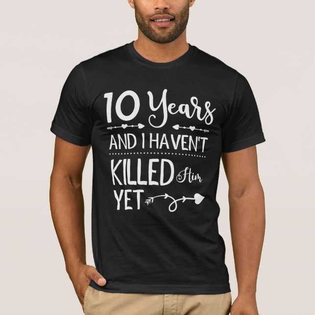 Funny 10th Wedding Anniversary 10 Years Marriage T-Shirt (Front)