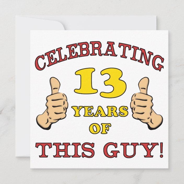 Funny 13th Birthday For Boys Card