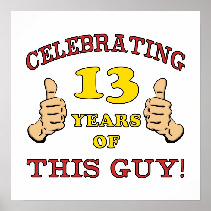 Funny 13th Birthday For Boys Posters