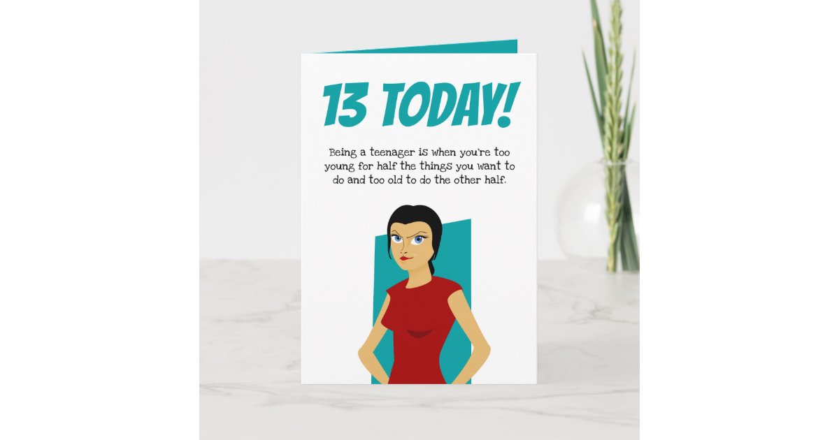 Funny 13th Birthday | Thirteenth Girl Teenager Card | Zazzle.com