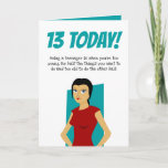 Funny 13th Birthday | Thirteenth Girl Teenager Card<br><div class="desc">Funny girls 13th birthday greeting card to celebrate a child becoming a teenager. Using a picture of a very moody looking girl and the title "13 TODAY!" with the wording "Being a teenager is when you're too young for half the things you want to do and too old to do...</div>