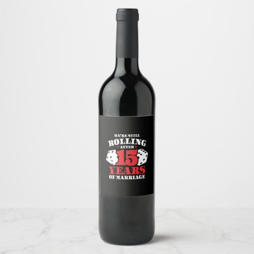Funny 15th Anniversary Couples Married 15 Years Wine Label