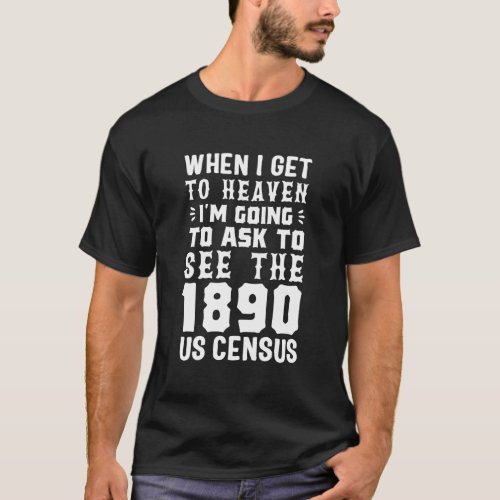 Funny 1890 US Census Genealogy T_Shirt