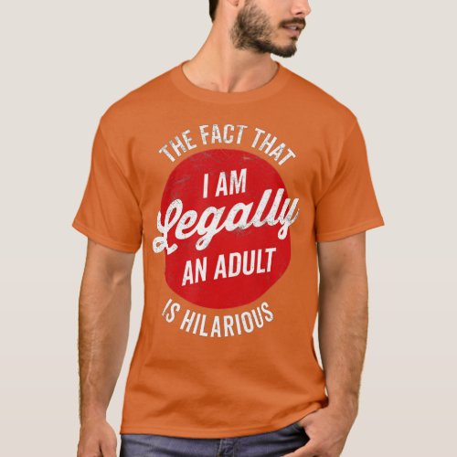 Funny 18th Birthday Im Legally An Adult Is Hilario T_Shirt
