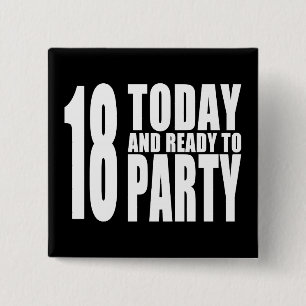 Funny 18th Birthdays : 18 Today and Ready to Party Button