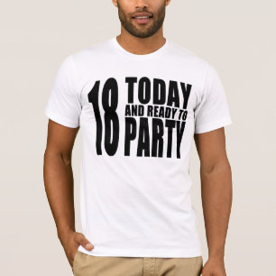 Funny 18th Birthdays : 18 Today and Ready to Party T-Shirt