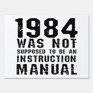 Funny 1984 Political Protest Dystopian Quote Humor Sign