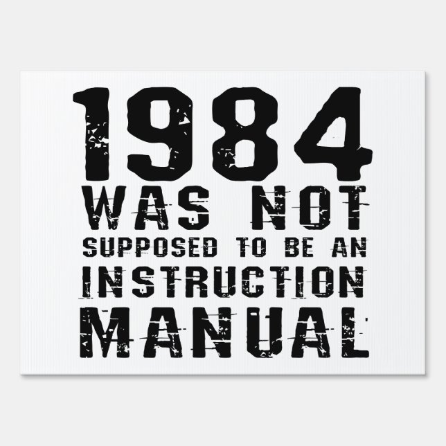 Funny 1984 Political Protest Dystopian Quote Humor Sign (Front)