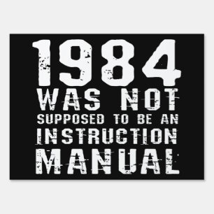 Funny 1984 Political Protest Dystopian Quote Humor Sign