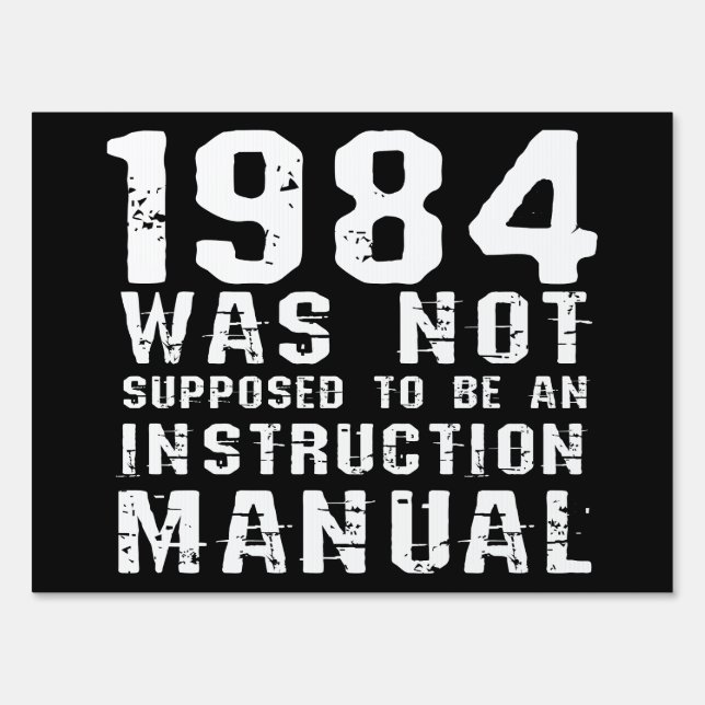 Funny 1984 Political Protest Dystopian Quote Humor Sign (Front)