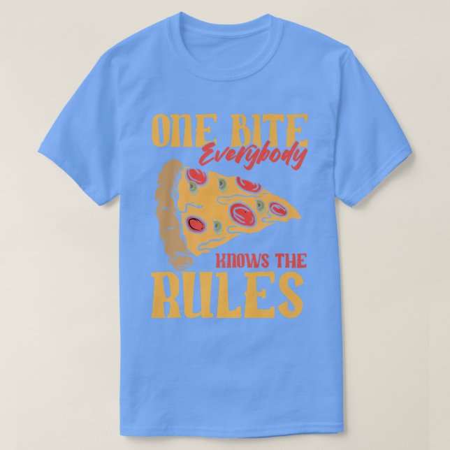 Funny 1 Bites Pizza Everybody knows the rules food T-Shirt (Design Front)