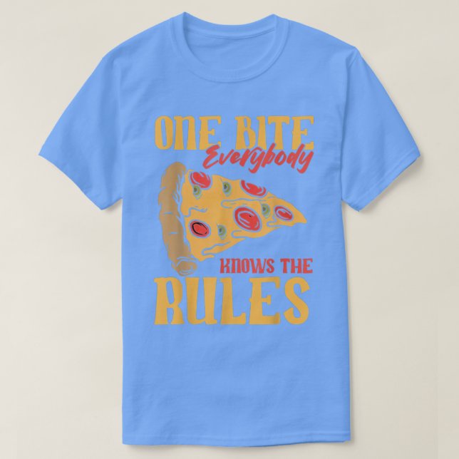 Funny 1 Bites Pizza Everybody knows the rules food T-Shirt (Design Front)