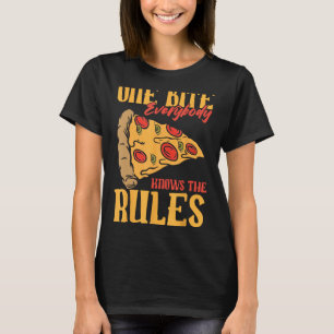 Funny 1 Bites Pizza Everybody knows the rules food T-Shirt
