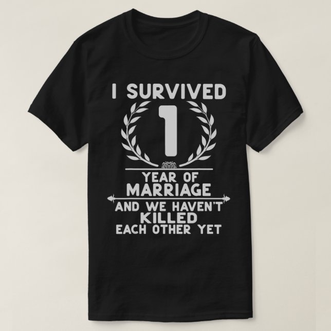 Funny 1st Wedding Marriage Anniversary Gifts for C T-Shirt (Design Front)