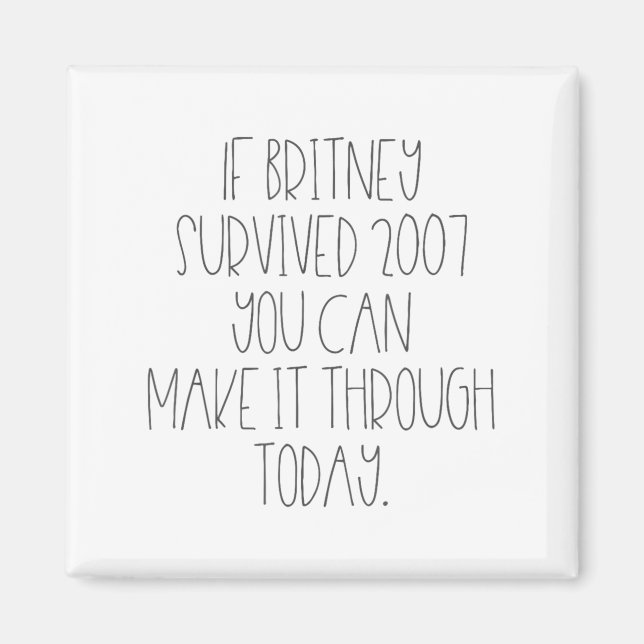 Funny 2007 Britney Motivational  Magnet (Front)