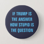 Funny 2020 Question For Gop Donald Trump Voters Button at Zazzle
