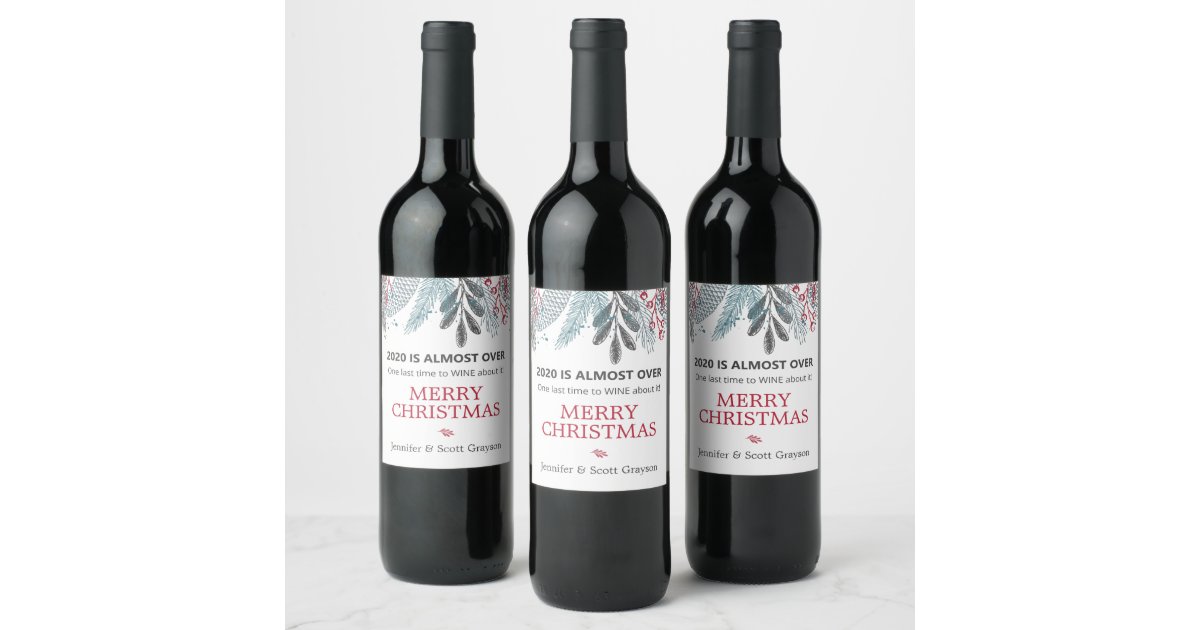 Funny 2021 Is Almost Over Greenery Name Holiday Wine Label | Zazzle