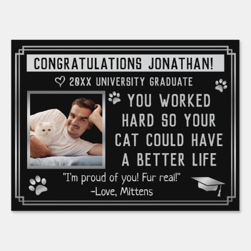 Funny 2023 Graduation Worked Hard Cat Better Life Sign