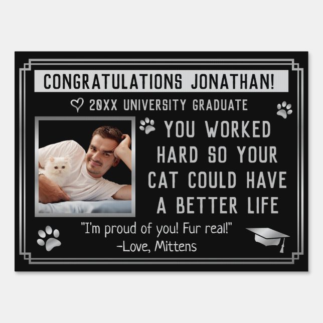 Funny 2023 Graduation Worked Hard Cat Better Life Sign (Front)