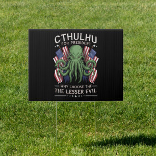 Funny 2024 Elections Cthulhu for President Sign