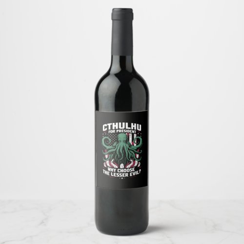 Funny 2024 Elections Cthulhu For President Wine Label