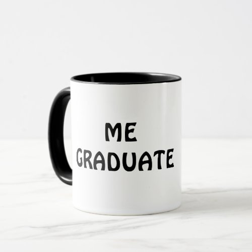 Funny 2024 Graduation ME GRADUATE I SMART Mug