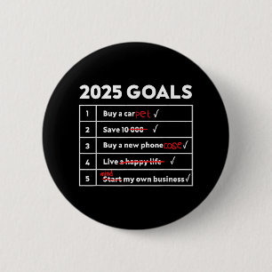 Funny 2025 Goals Hilarious New Year Sarcasm Humor  Button