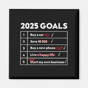Funny 2025 Goals Hilarious New Year Sarcasm Humor Magnet