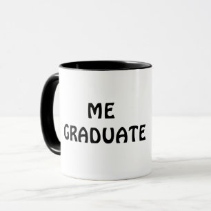 Funny 2025 Graduation ME GRADUATE I SMART Mug