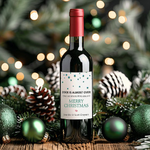 Funny 2025 Is Almost Over Green Stars Holiday Wine Label