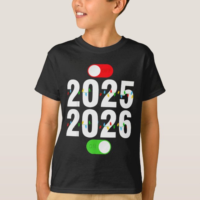 Funny 2025 Off 2026 On Christmas Lights Happy New  T-Shirt (Front)