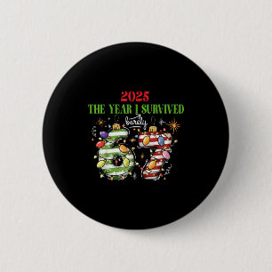 Funny 2025 The Year I Survived Barely 67 Christmas Button