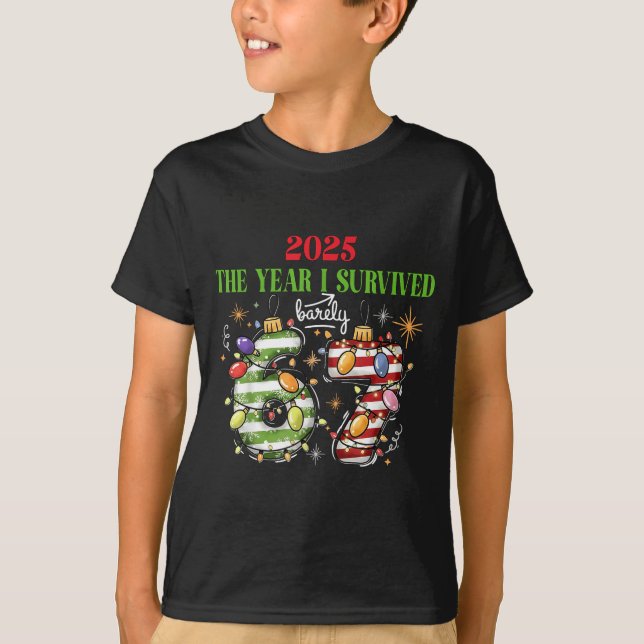 Funny 2025 The Year I Survived Barely 67 Christmas T-Shirt (Front)