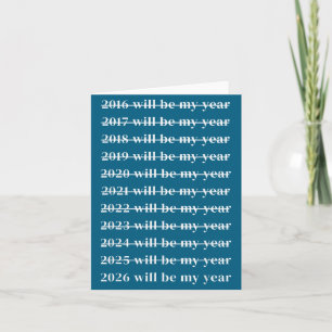 Funny 2026 Will Be My Year Humor Motivational New  Card