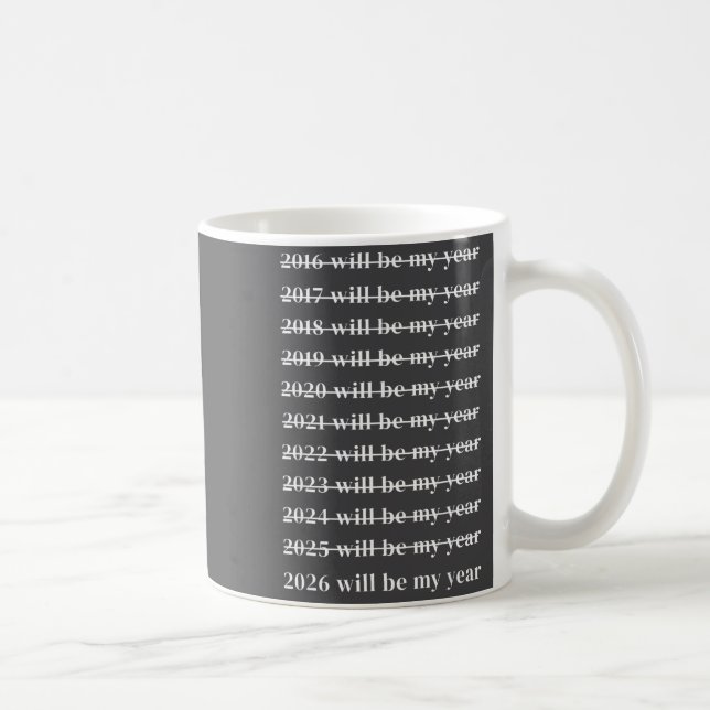 Funny 2026 Will Be My Year Humor Motivational New  Coffee Mug (Right)