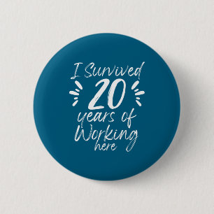 Funny 20 Work Anniversary Survived Employee Button
