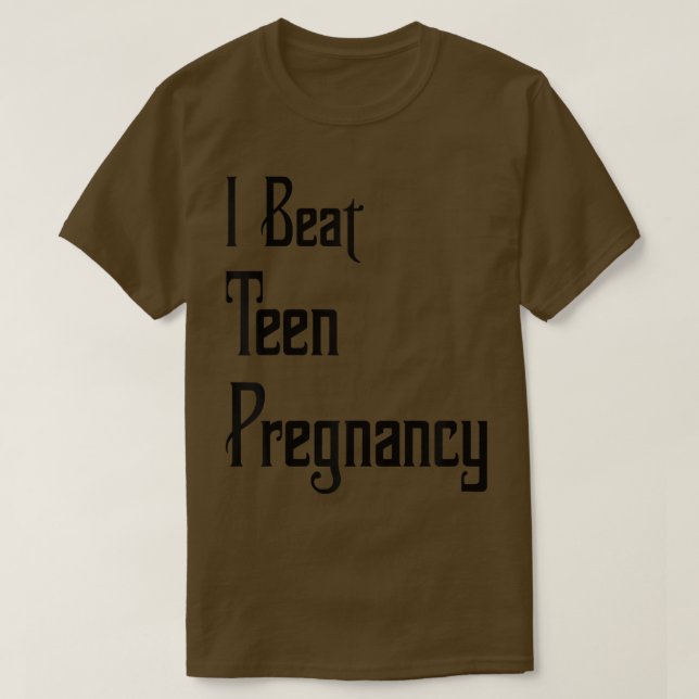 Funny 20 Year Old College Student I Beat Teen Preg T-Shirt (Design Front)