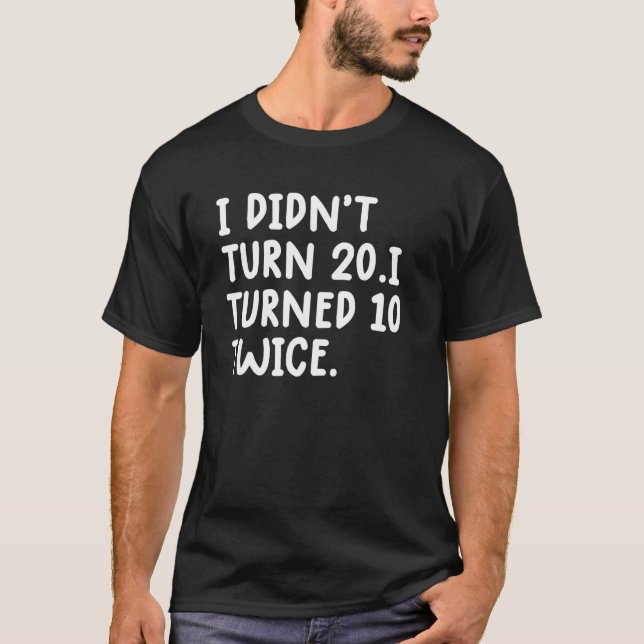 Funny 20Th Birthday T 20 Years Old Birthday Gifts T-Shirt (Front)