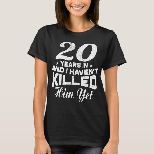 Funny 20th Wedding Anniversary Gift Wife T_Shirt