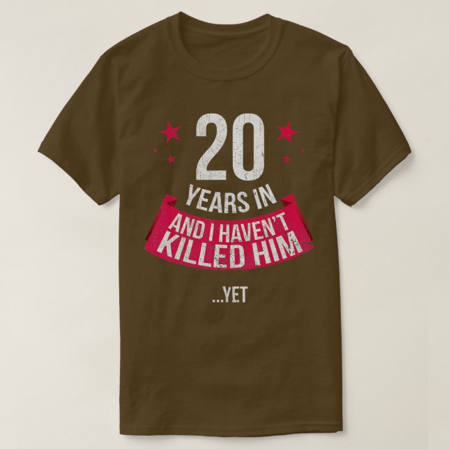 Funny 20th Wedding Anniversary Wife Gift  20 Years T-Shirt (Design Front)