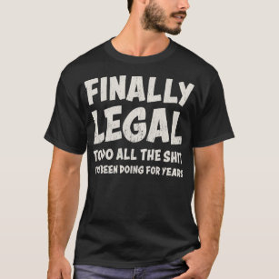 Funny 21st Birthday 2022 Finally Legal For Men T-Shirt