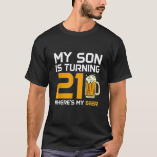 Funny 21st Birthday for Mom Dad of Son Child Kid 2 T-Shirt