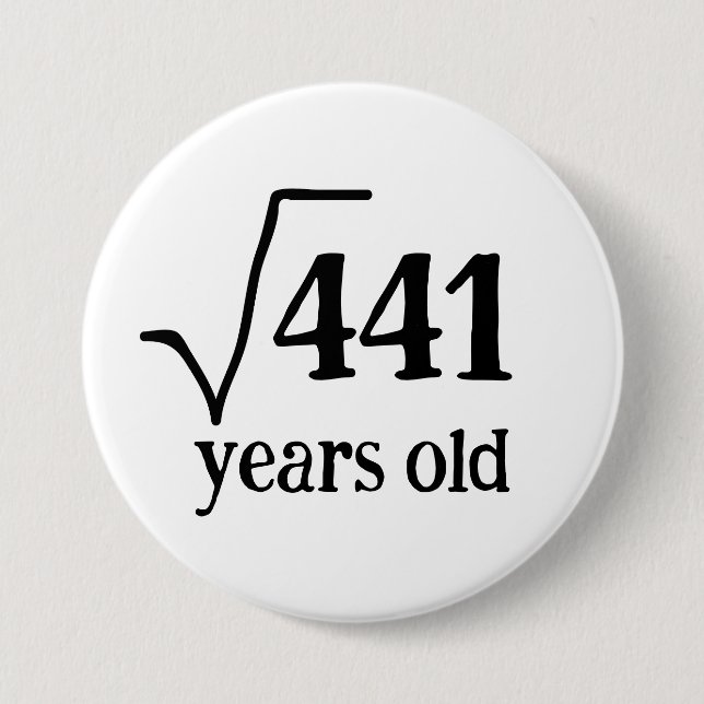 Funny 21st Birthday Math badge Square Root 441 Button (Front)