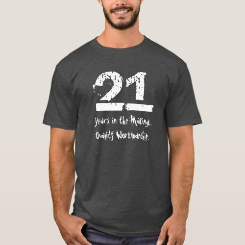 Funny 21st Birthday Quality Workmanship T_Shirt