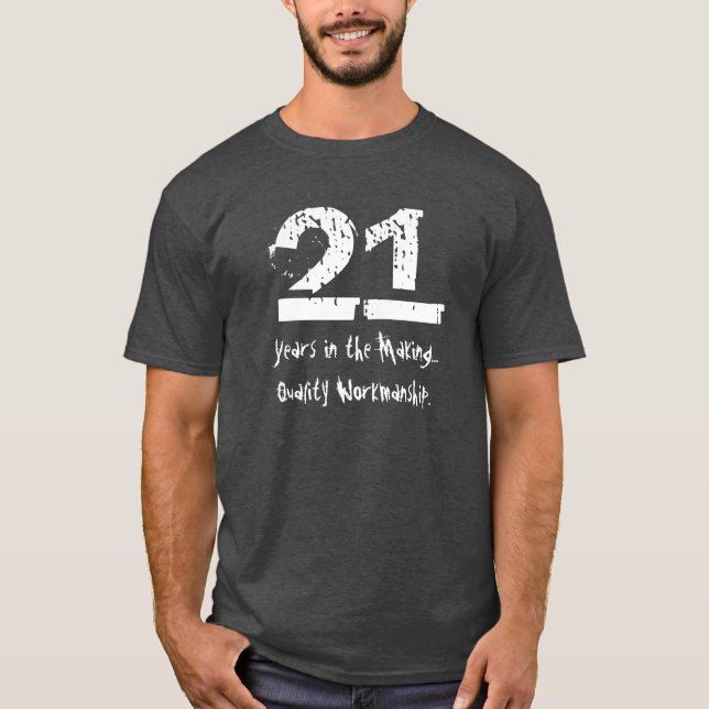Funny 21st Birthday Quality Workmanship T-Shirt (Front)