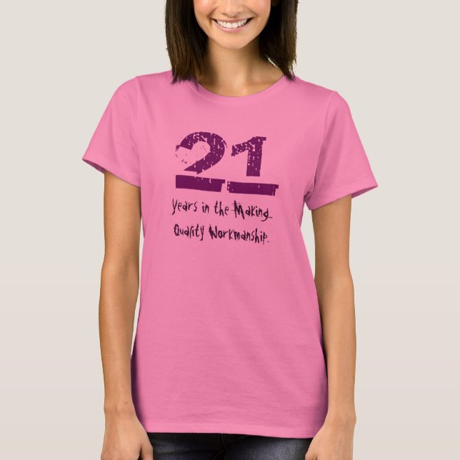 Funny 21st Birthday Quality Workmanship T-Shirt (Front)