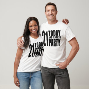 Funny 21st Birthdays : 21 Today and Ready to Party T-Shirt