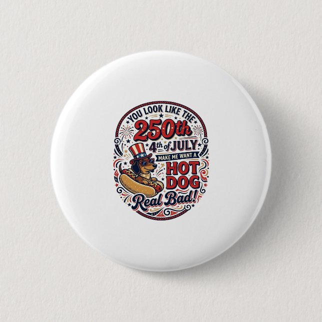 Funny 250th 4th of July Hot Dog Dachshund Button (Front)