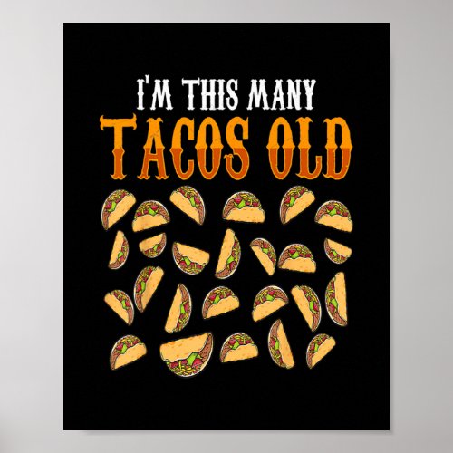 Funny 25 Year Old Taco Lovers Gag For men women Poster