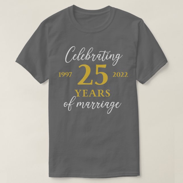 Funny 25 Years of marriage 1997 25th Wedding Anniv T-Shirt (Design Front)